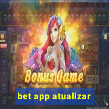 bet app atualizar